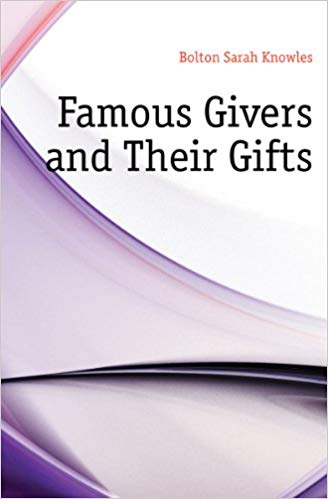 Famous Givers and Their Gifts